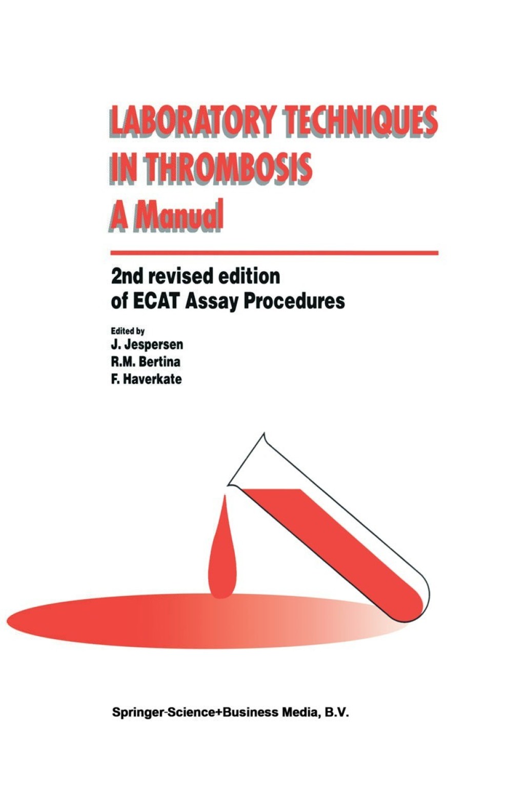 Laboratory Techniques in Thrombosis Ã¢â‚¬â€ a Manual 2nd Edition