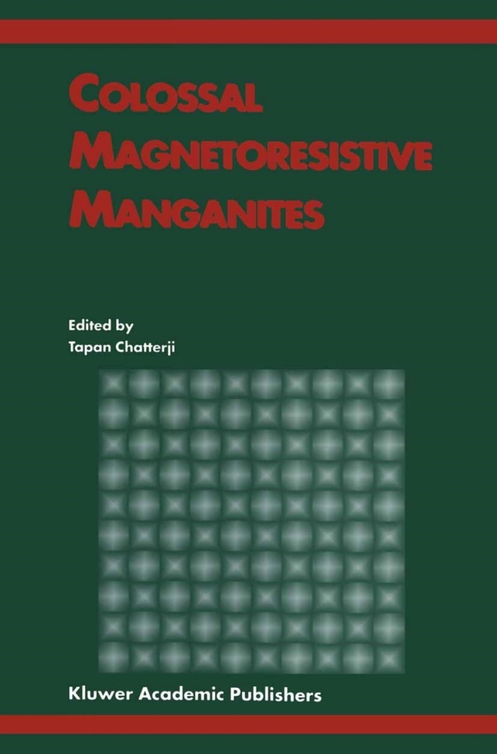 Colossal Magnetoresistive Manganites 1st Edition