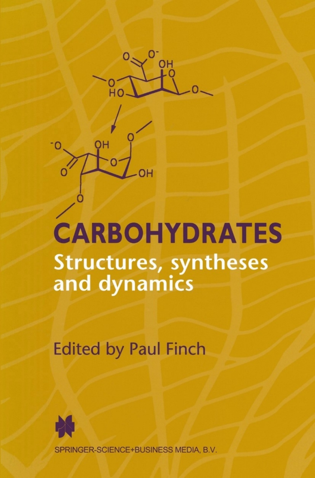 Carbohydrates Structures, Syntheses and Dynamics 1st Edition