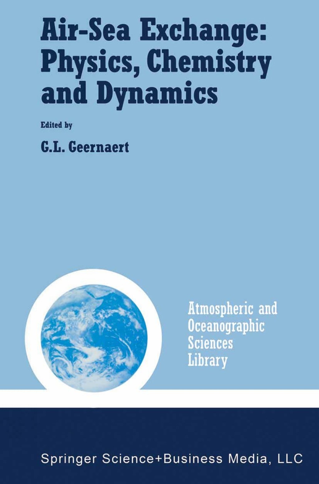 Air-Sea Exchange: Physics, Chemistry and Dynamics 1st Edition