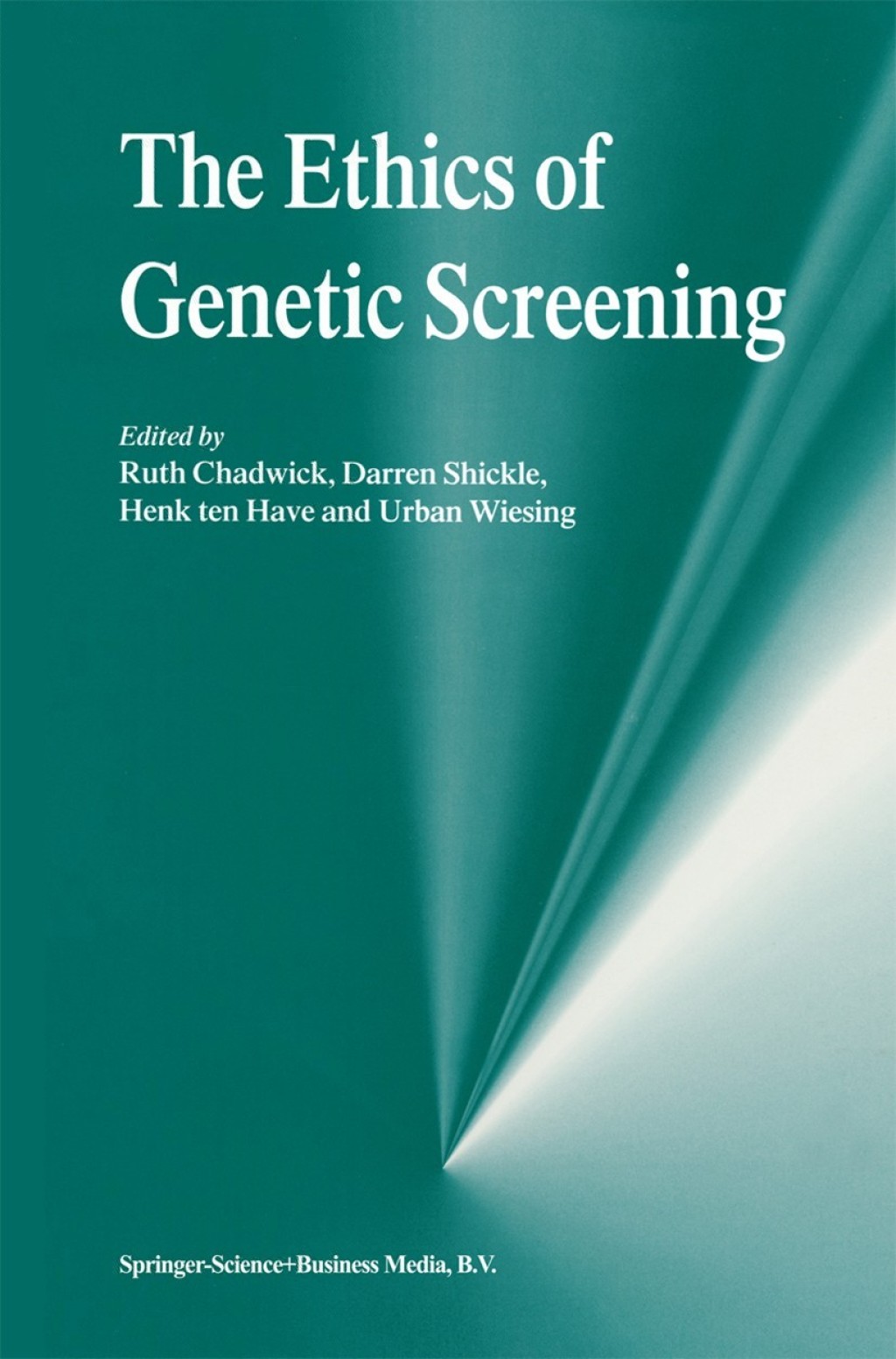 The Ethics of Genetic Screening 1st Edition