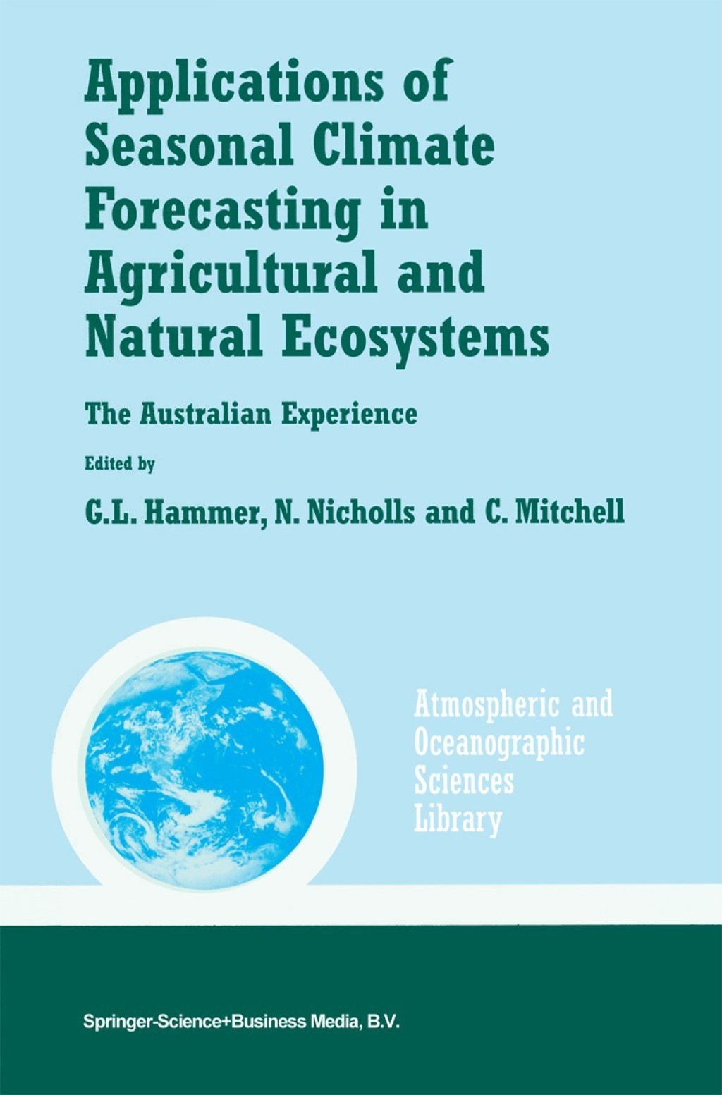 Applications of Seasonal Climate Forecasting in Agricultural and Natural Ecosystems 1st Edition