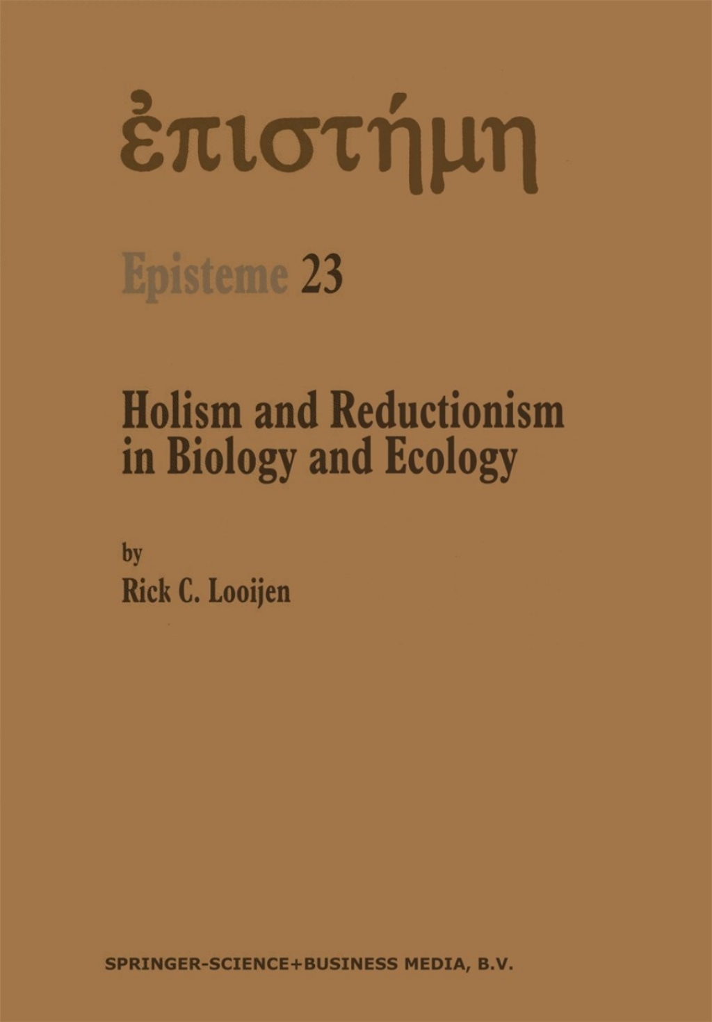 Holism and Reductionism in Biology and Ecology The Mutual Dependence of Higher and Lower Level Research Programmes 
