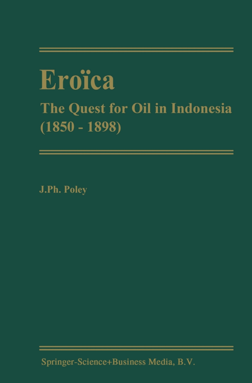 EroÃƒÂ¯ca The Quest for Oil in Indonesia (1850-1898) 