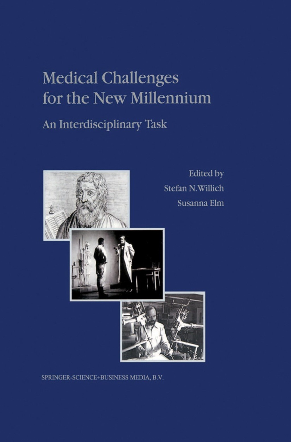 Medical Challenges for the New Millennium An Interdisciplinary Task 1st Edition