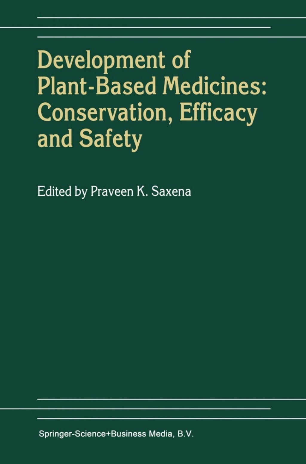 Development of Plant-Based Medicines: Conservation, Efficacy and Safety 1st Edition