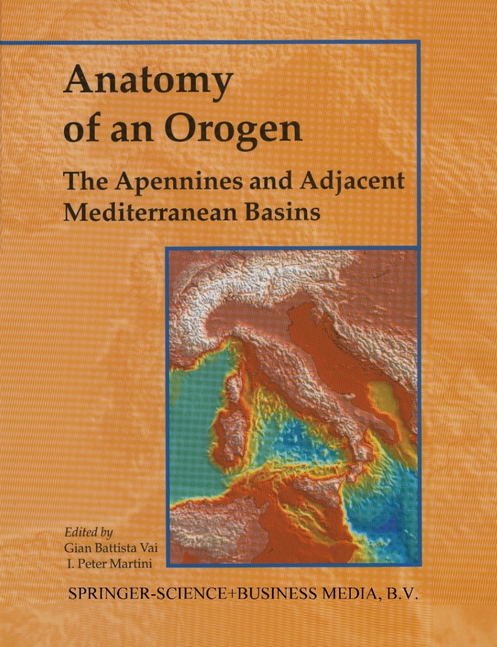 Anatomy of an Orogen: The Apennines and Adjacent Mediterranean Basins 1st Edition