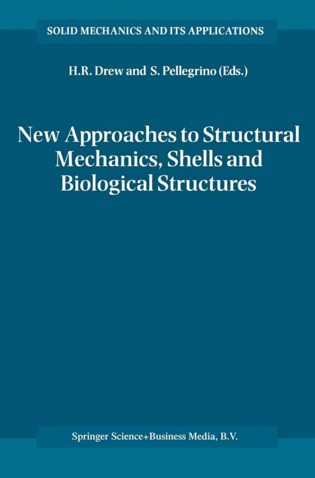 New Approaches to Structural Mechanics, Shells and Biological Structures 1st Edition