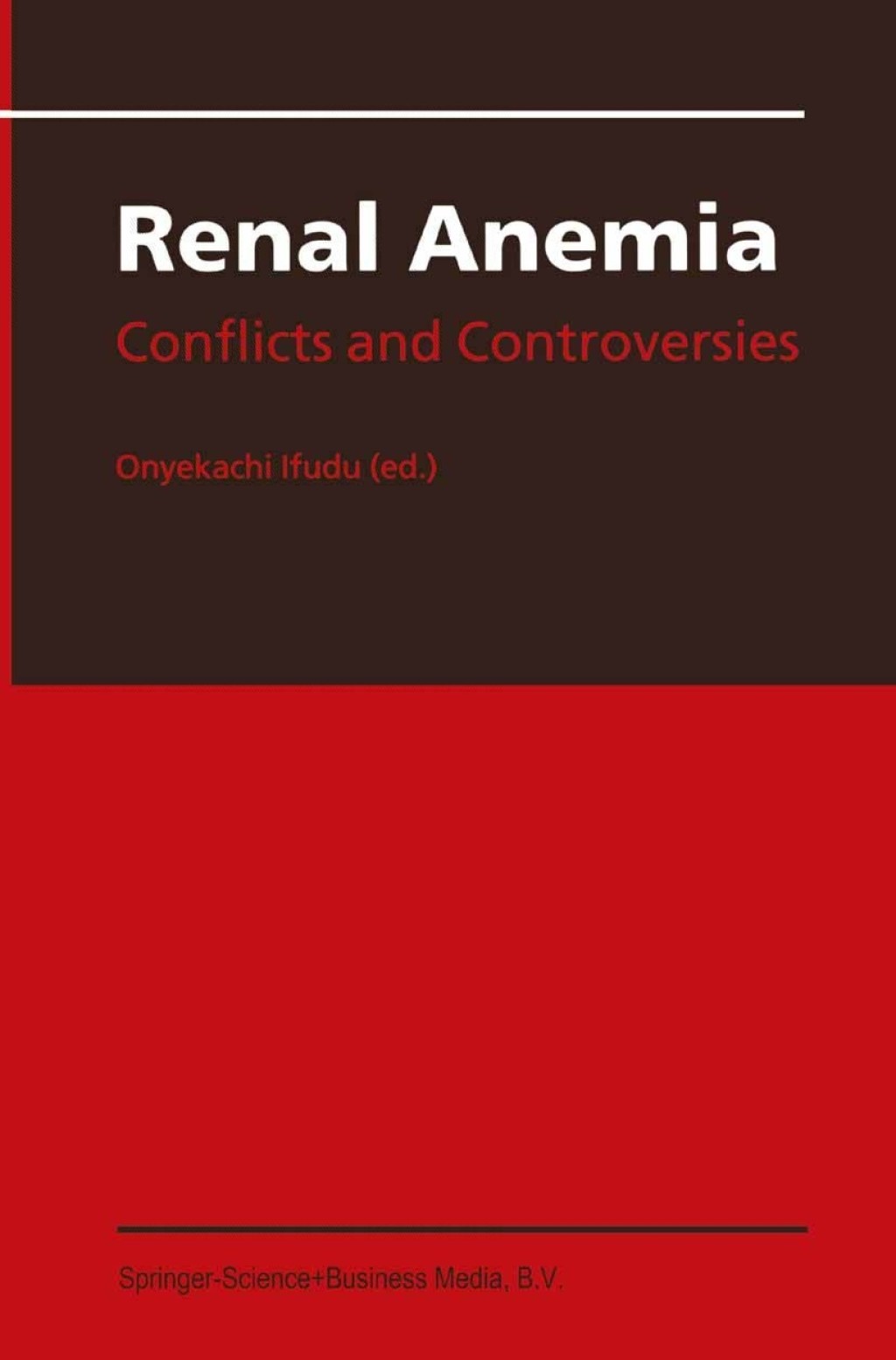 Renal Anemia Conflicts and Controversies 1st Edition