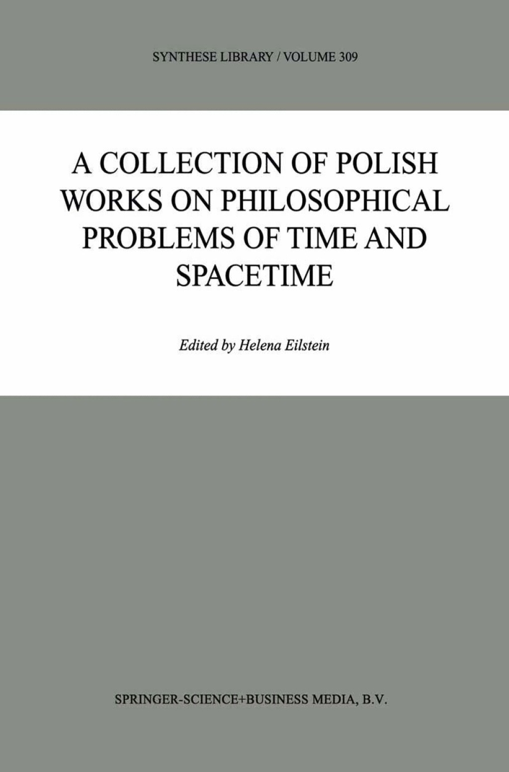 A Collection of Polish Works on Philosophical Problems of Time and Spacetime 1st Edition