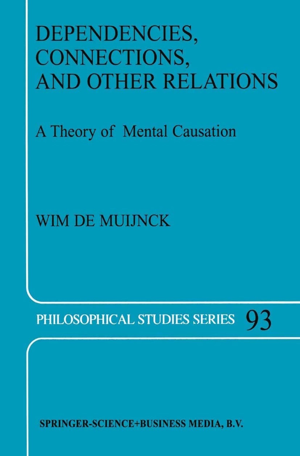 Dependencies, Connections, and Other Relations A Theory of Mental Causation 
