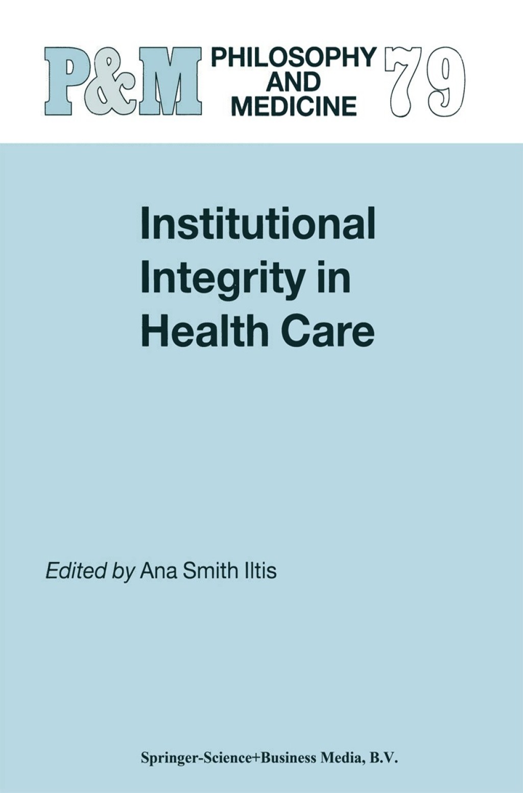 Institutional Integrity in Health Care 1st Edition