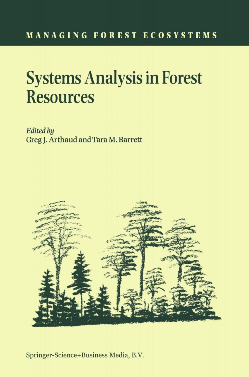 Systems Analysis in Forest Resources Proceedings of the Eighth Symposium, held September 27Ã¢â‚¬â€œ30, 2000, Snowmass Village, Colorado, U.S.A. 1st Edition