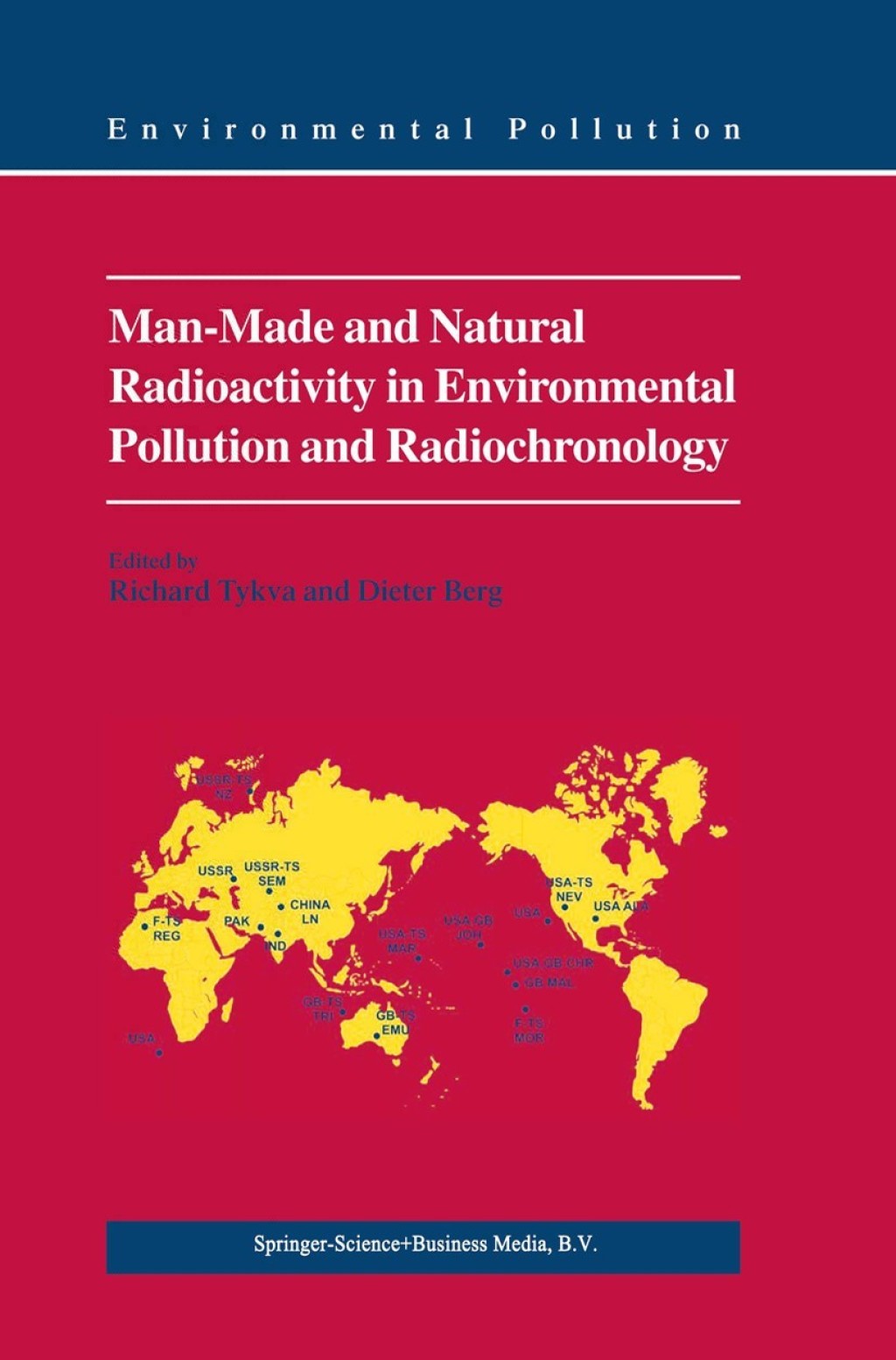 Man-Made and Natural Radioactivity in Environmental Pollution and Radiochronology 1st Edition