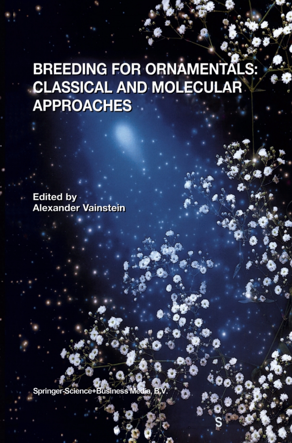 Breeding For Ornamentals: Classical and Molecular Approaches 1st Edition