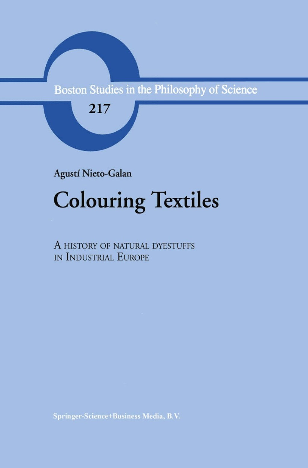 Colouring Textiles A History of Natural Dyestuffs in Industrial Europe 