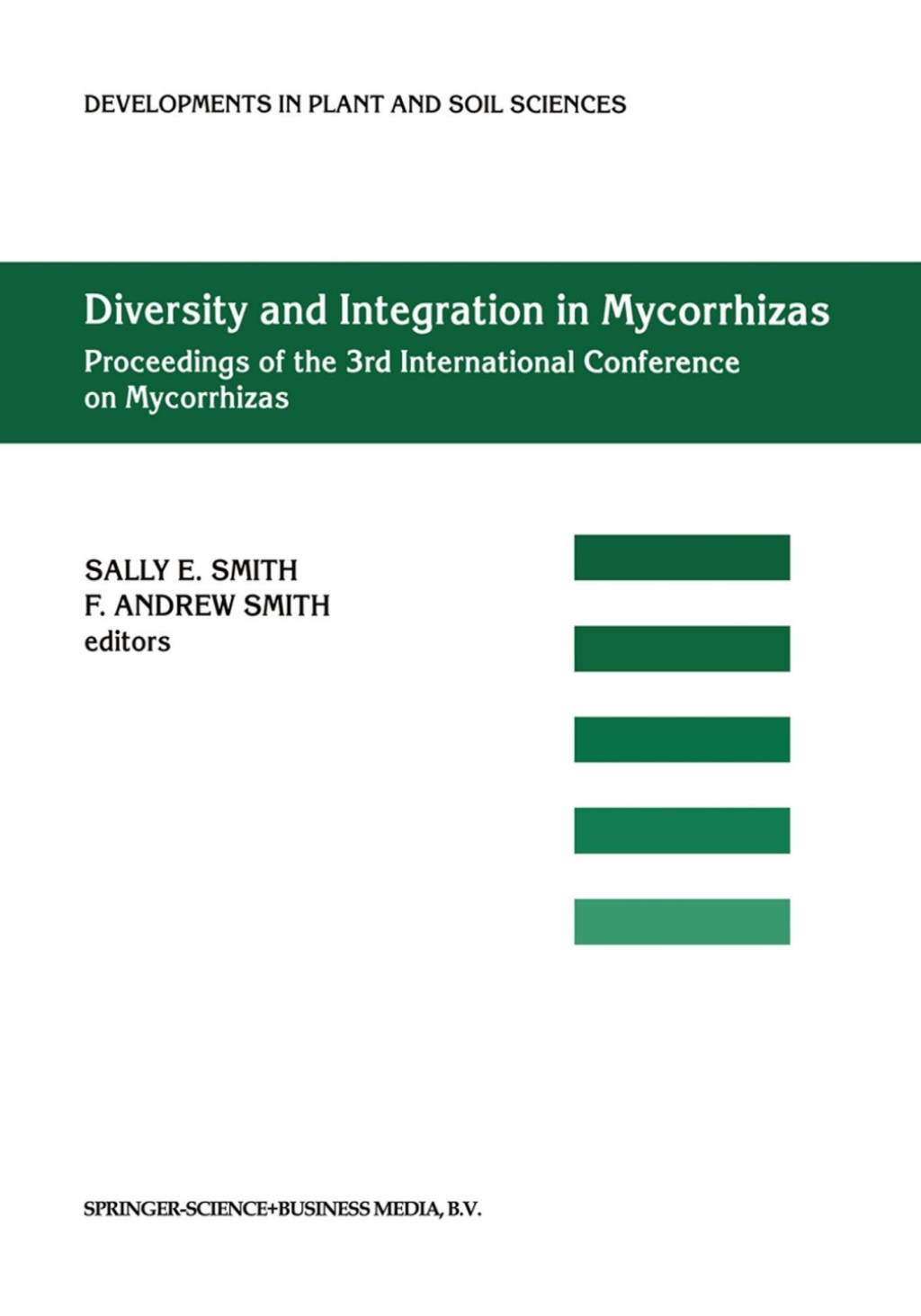 Diversity and Integration in Mycorrhizas Proceedings of the 3rd International Conference on Mycorrhizas (ICOM3) Adelaide, Australia, 8Ã¢â‚¬â€œ13 July 2001 1st Edition