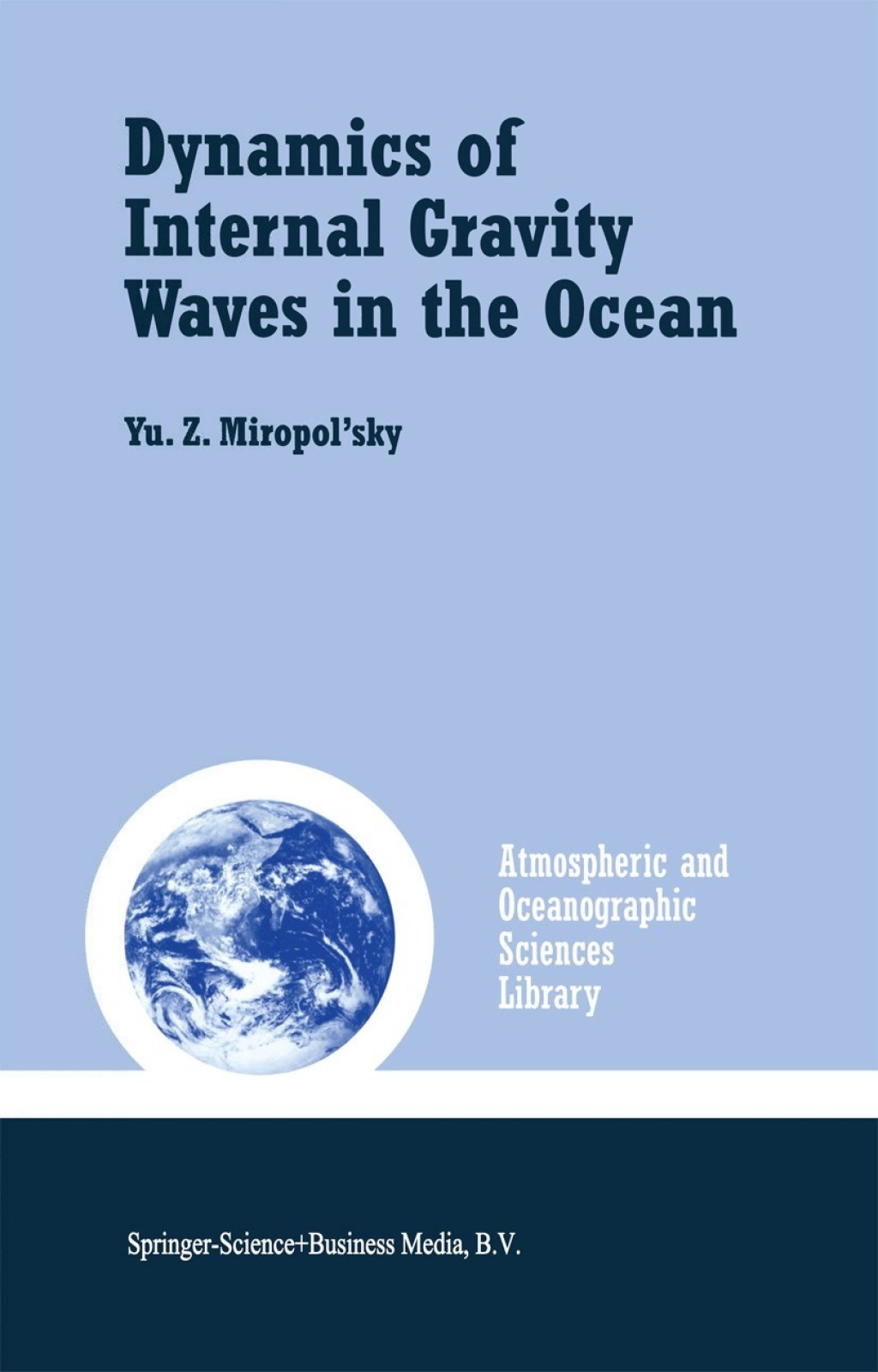 Dynamics of Internal Gravity Waves in the Ocean 
