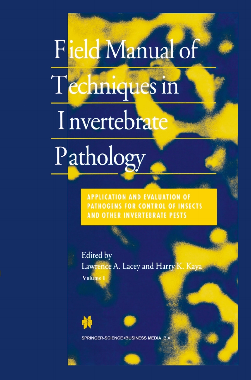 Field Manual of Techniques in Invertebrate Pathology Application and Evaluation of Pathogens for Control of Insects and Other Invertebrate Pests 1st Edition