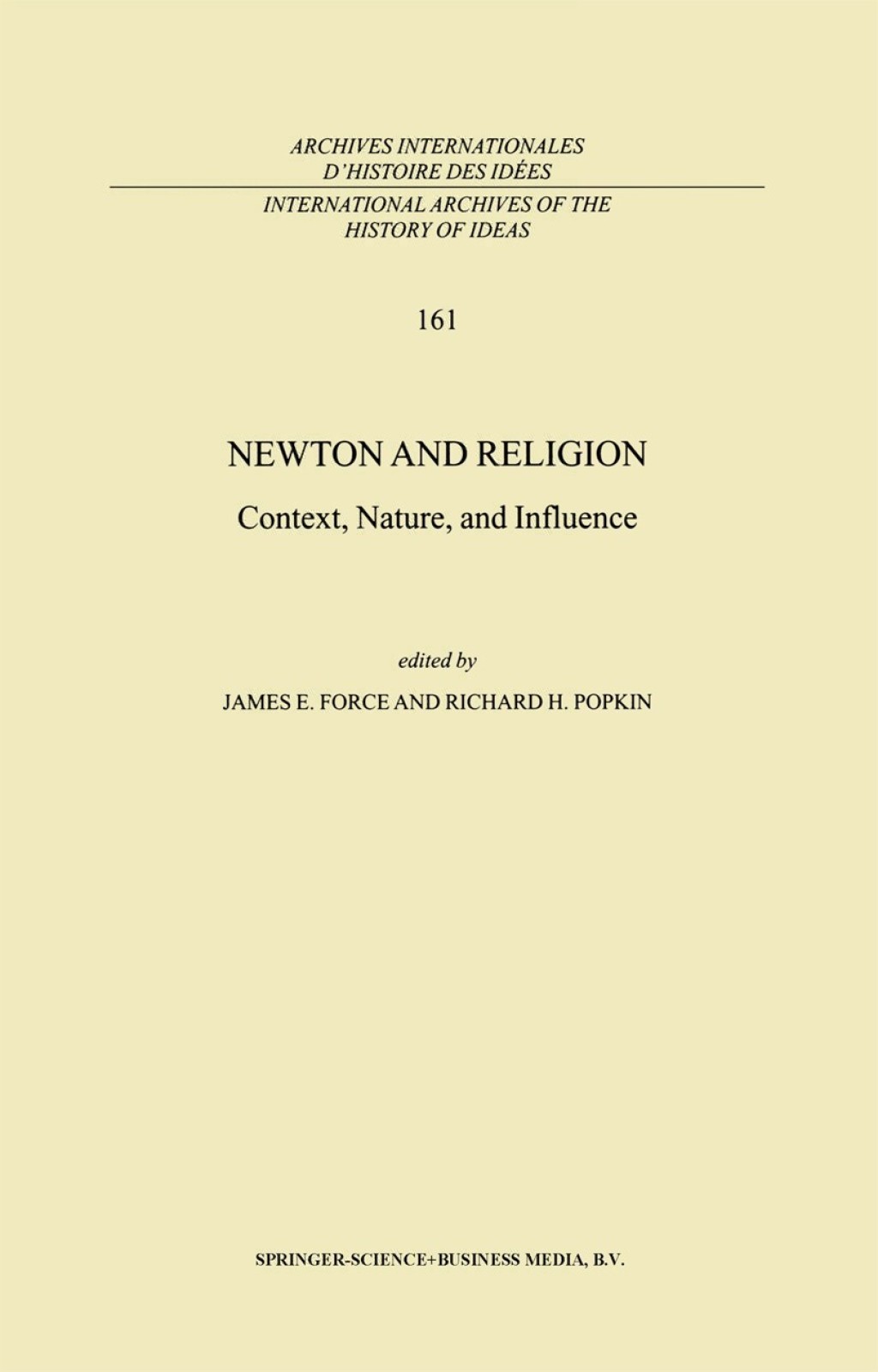 Newton and Religion Context, Nature, and Influence 1st Edition