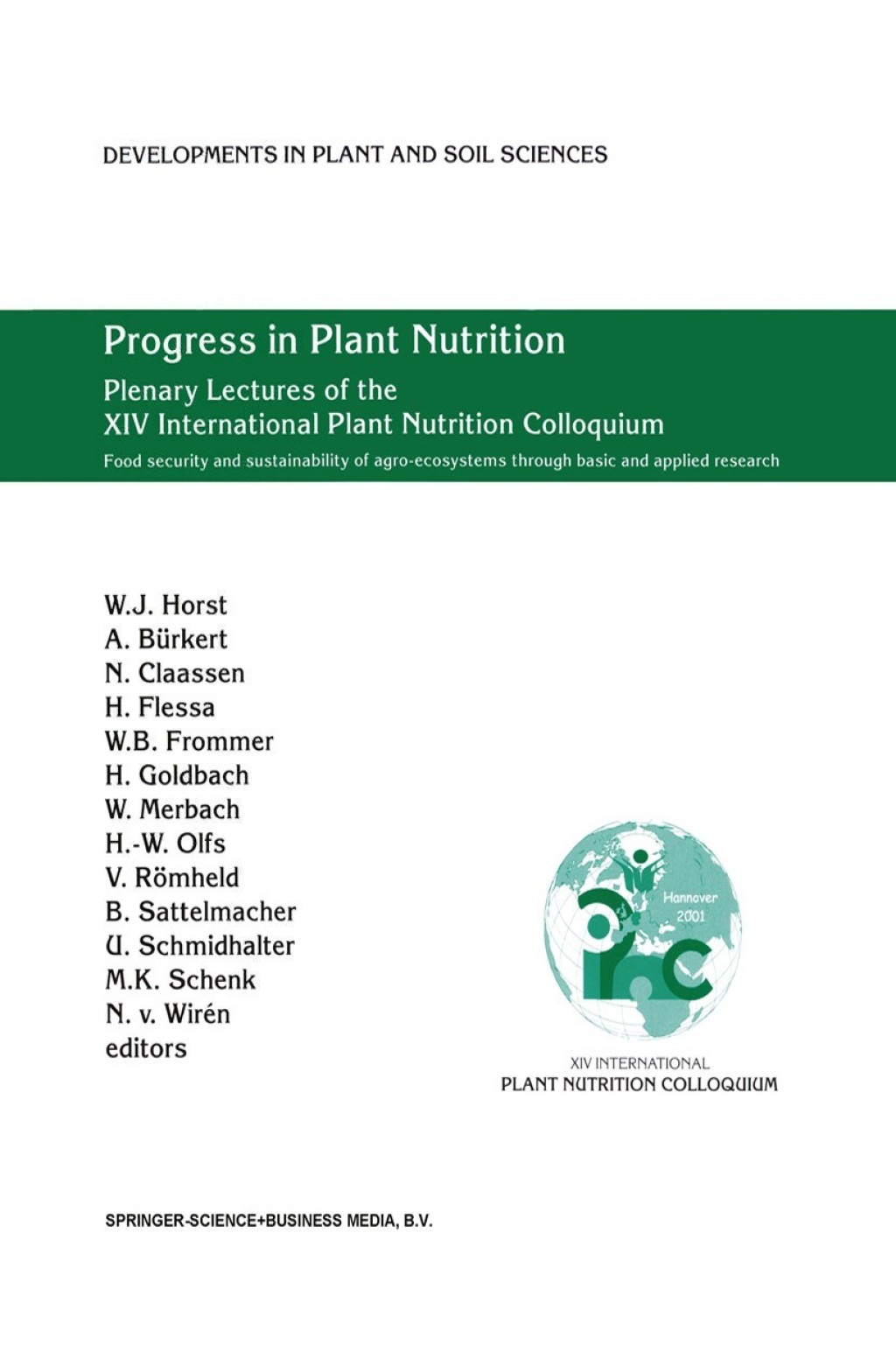 Progress in Plant Nutrition: Plenary Lectures of the XIV International Plant Nutrition Colloquium Food security and sustainability of agro-ecosystems through basic and applied research 1st Edition