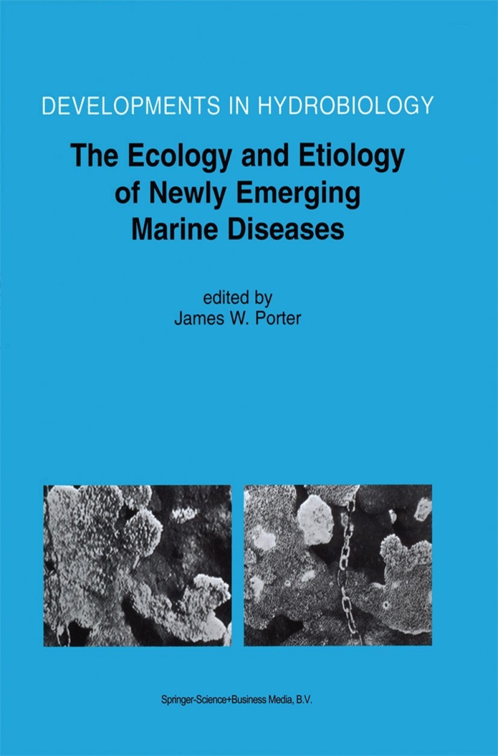 The Ecology and Etiology of Newly Emerging Marine Diseases 1st Edition
