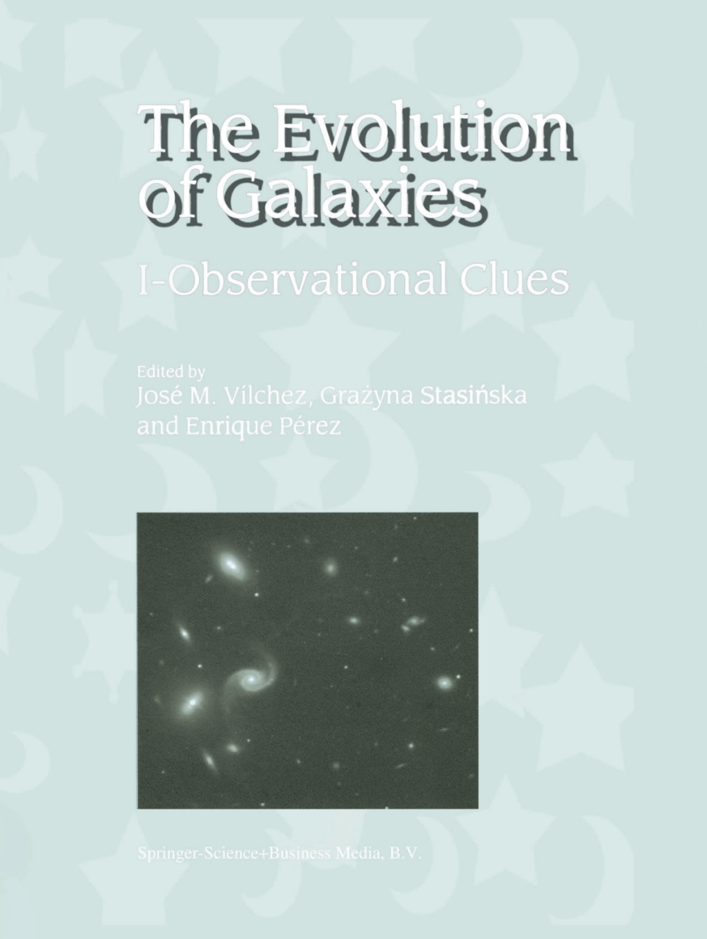 The Evolution of Galaxies I-Observational Clues 1st Edition