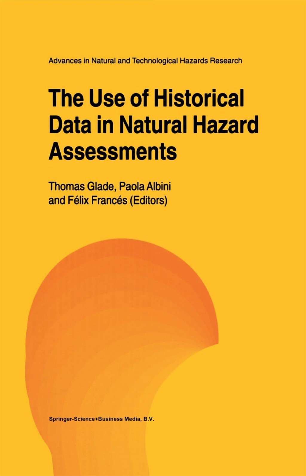 The Use of Historical Data in Natural Hazard Assessments 1st Edition