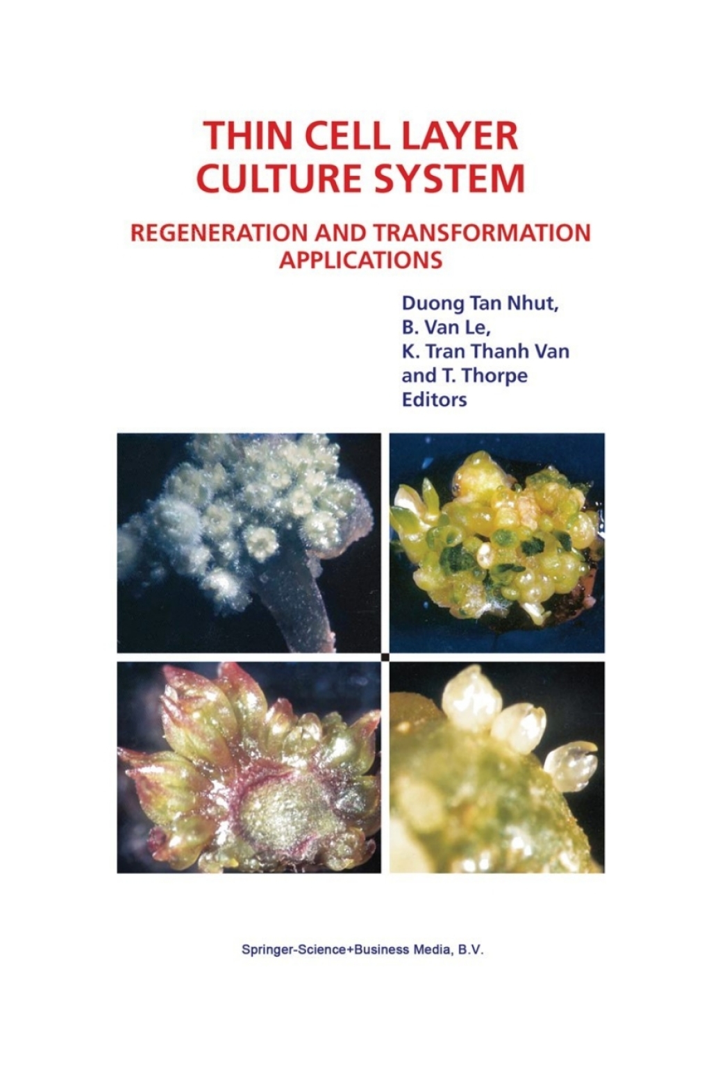 Thin Cell Layer Culture System: Regeneration and Transformation Applications 1st Edition