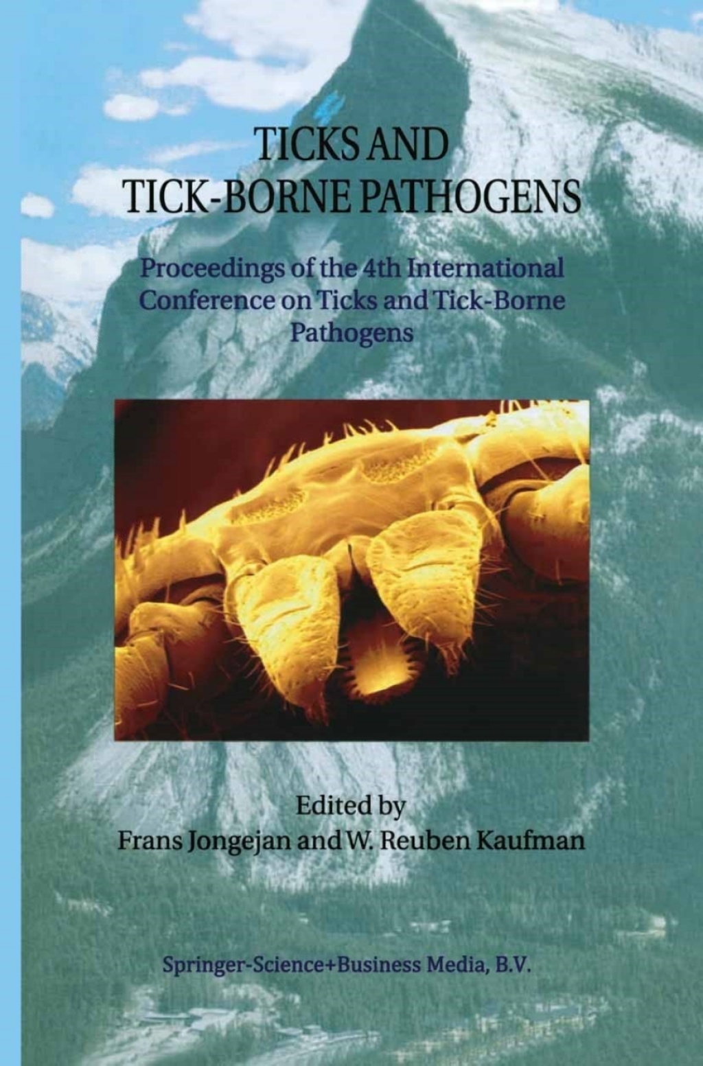 Ticks and Tick-Borne Pathogens Proceedings of the 4th International Conference on Ticks and Tick-Borne Pathogens The Banff Centre Banff, Alberta, Canada 21Ã¢â‚¬â€œ26 July 2002 1st Edition