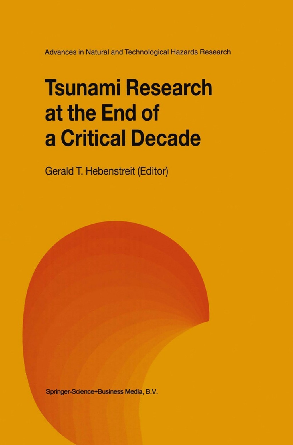 Tsunami Research at the End of a Critical Decade 1st Edition