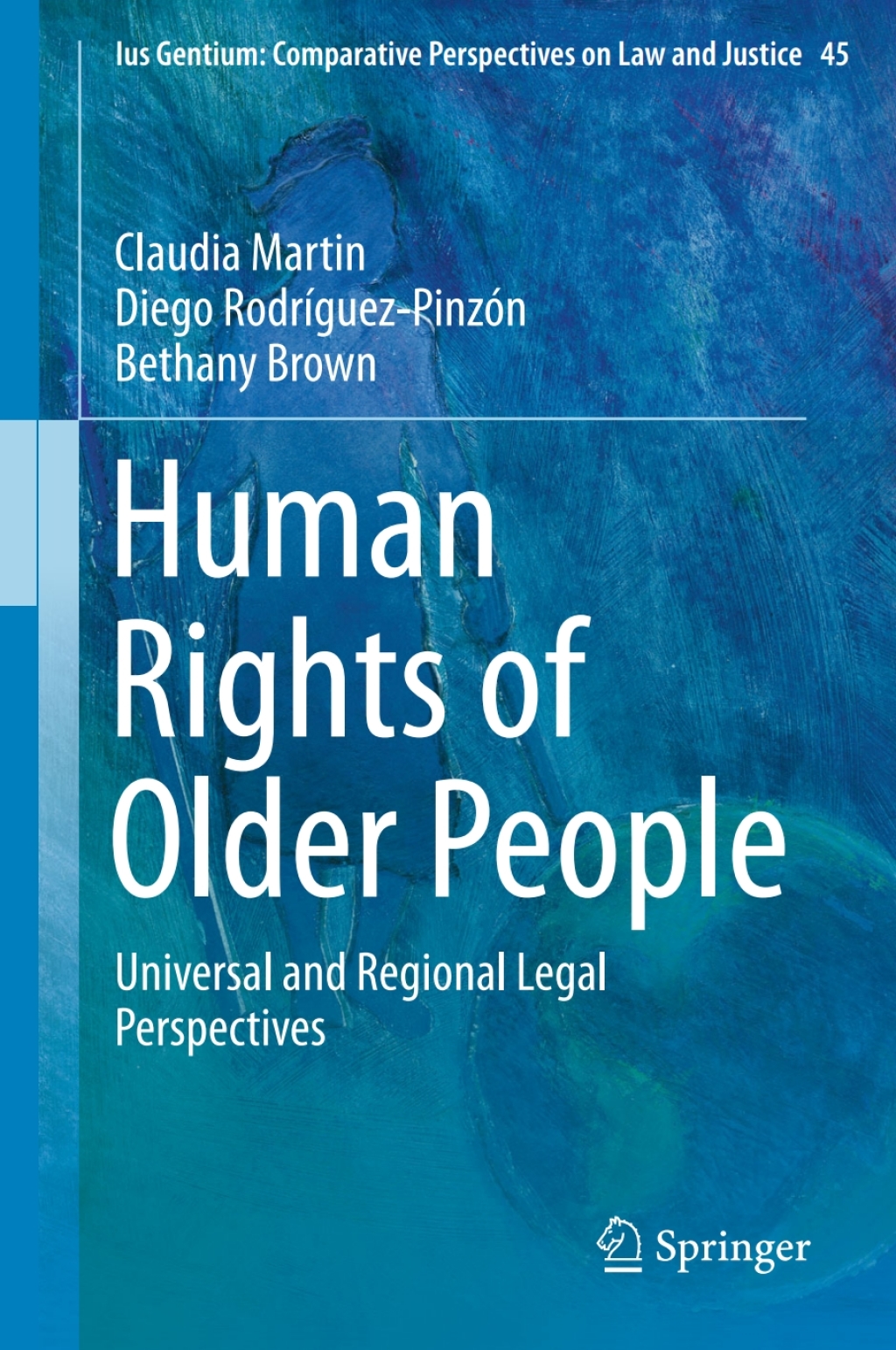 Human Rights of Older People Universal and Regional Legal Perspectives 