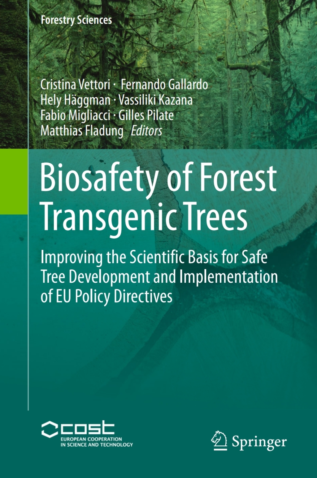 Biosafety of Forest Transgenic Trees Improving the Scientific Basis for Safe Tree Development and Implementation of EU Policy Directives 