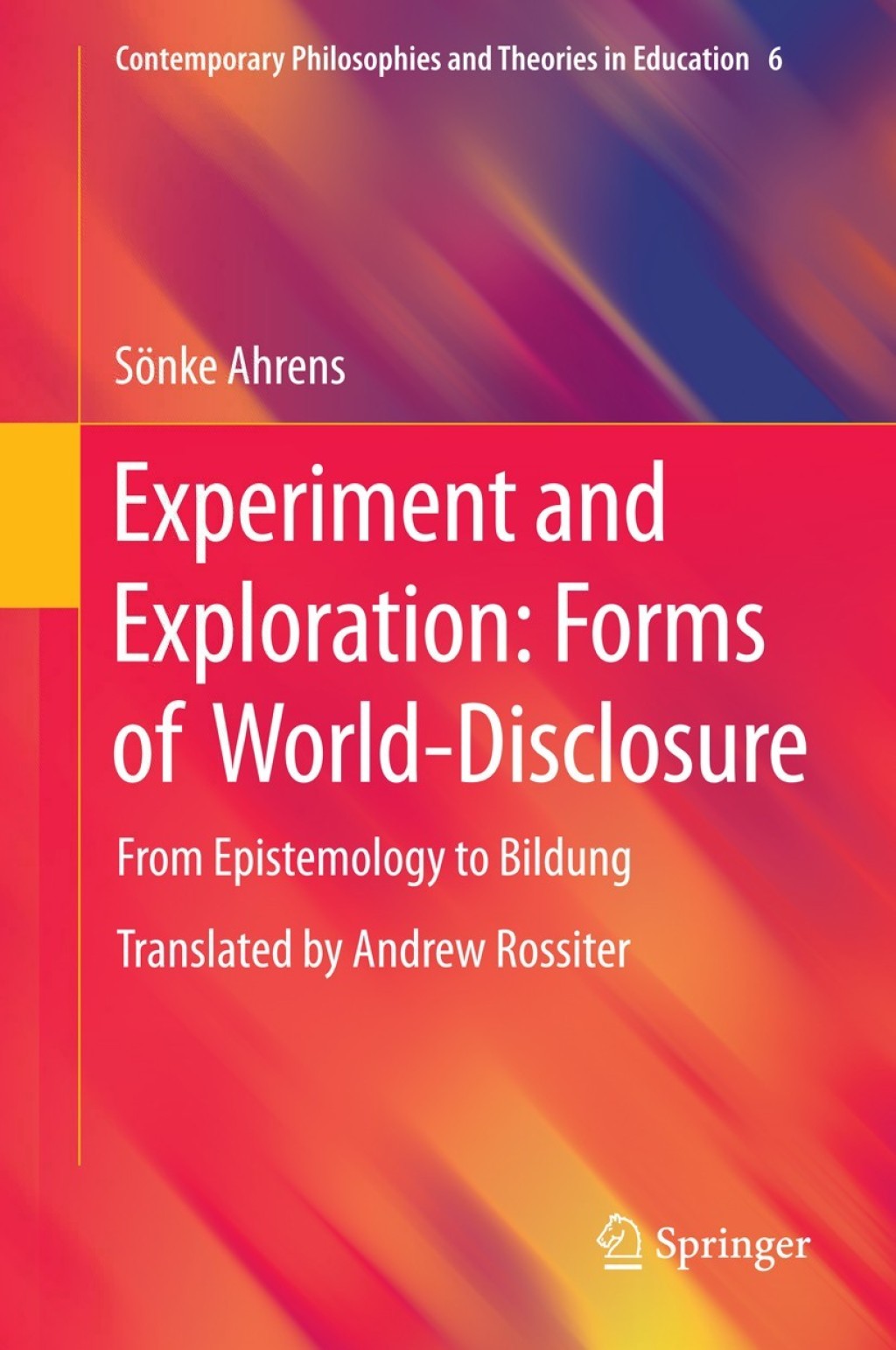 Experiment and Exploration: Forms of World-Disclosure From Epistemology to Bildung 