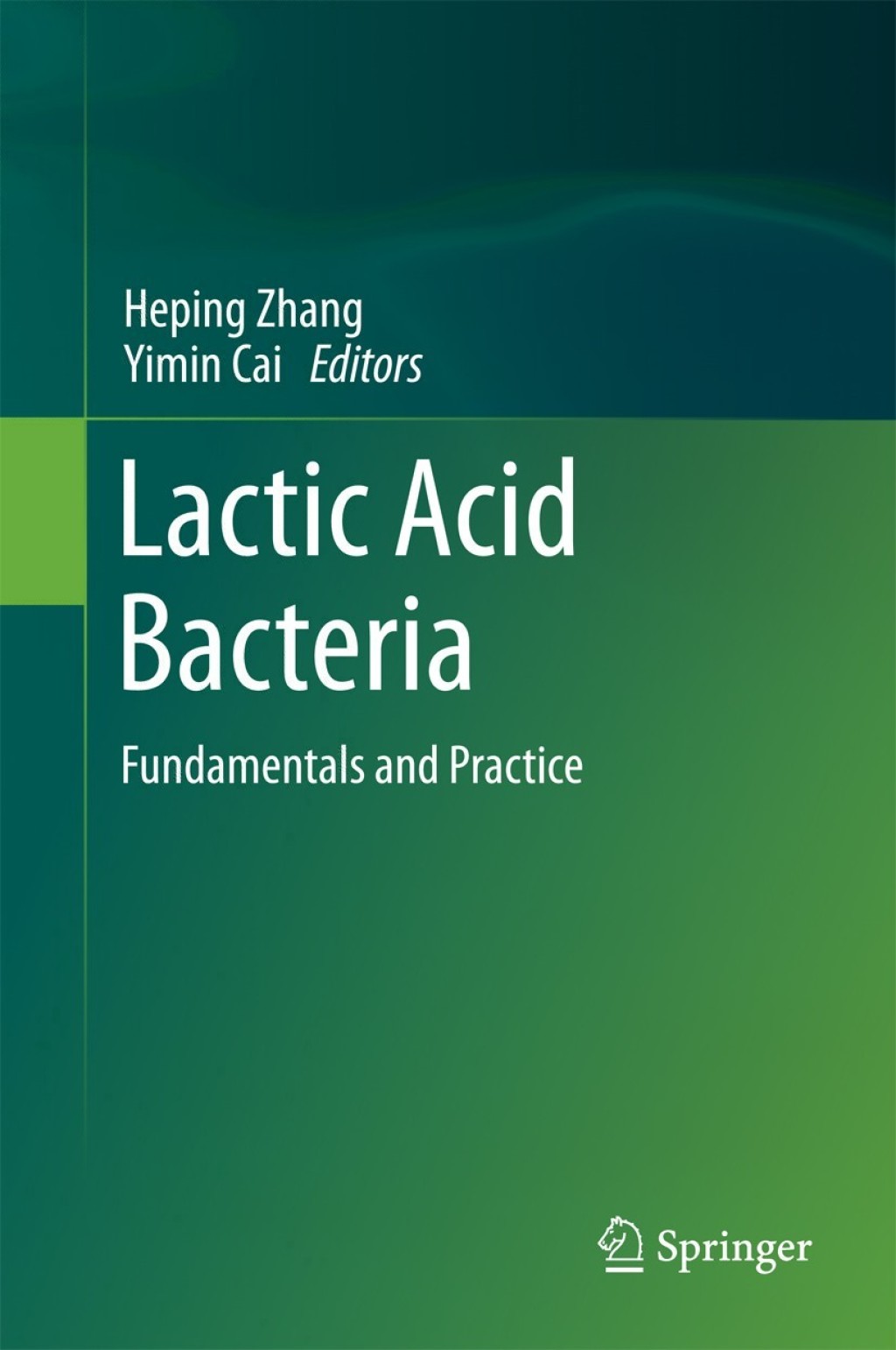 Lactic Acid Bacteria Fundamentals and Practice 