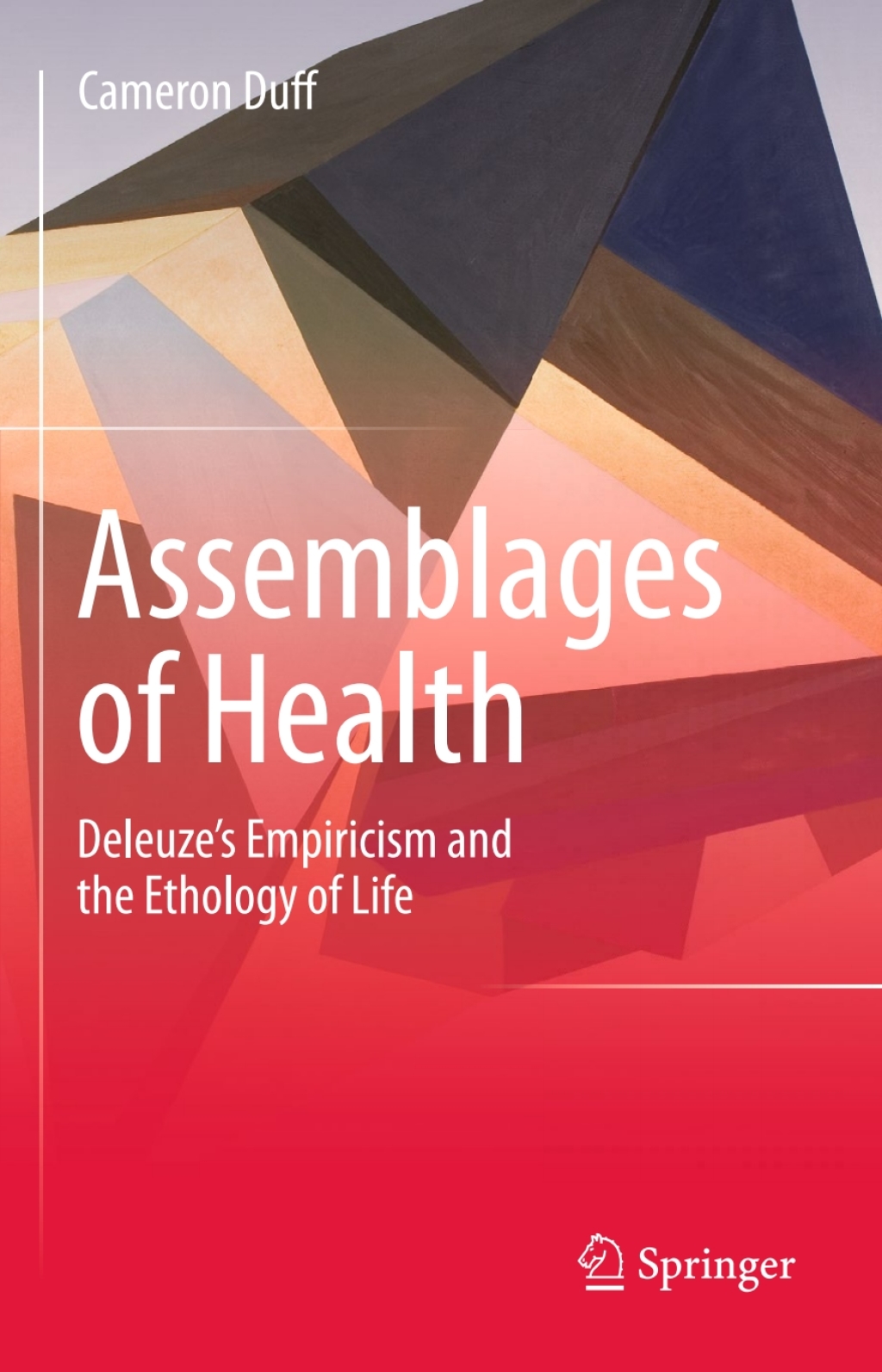 Assemblages of Health Deleuze's Empiricism and the Ethology of Life 