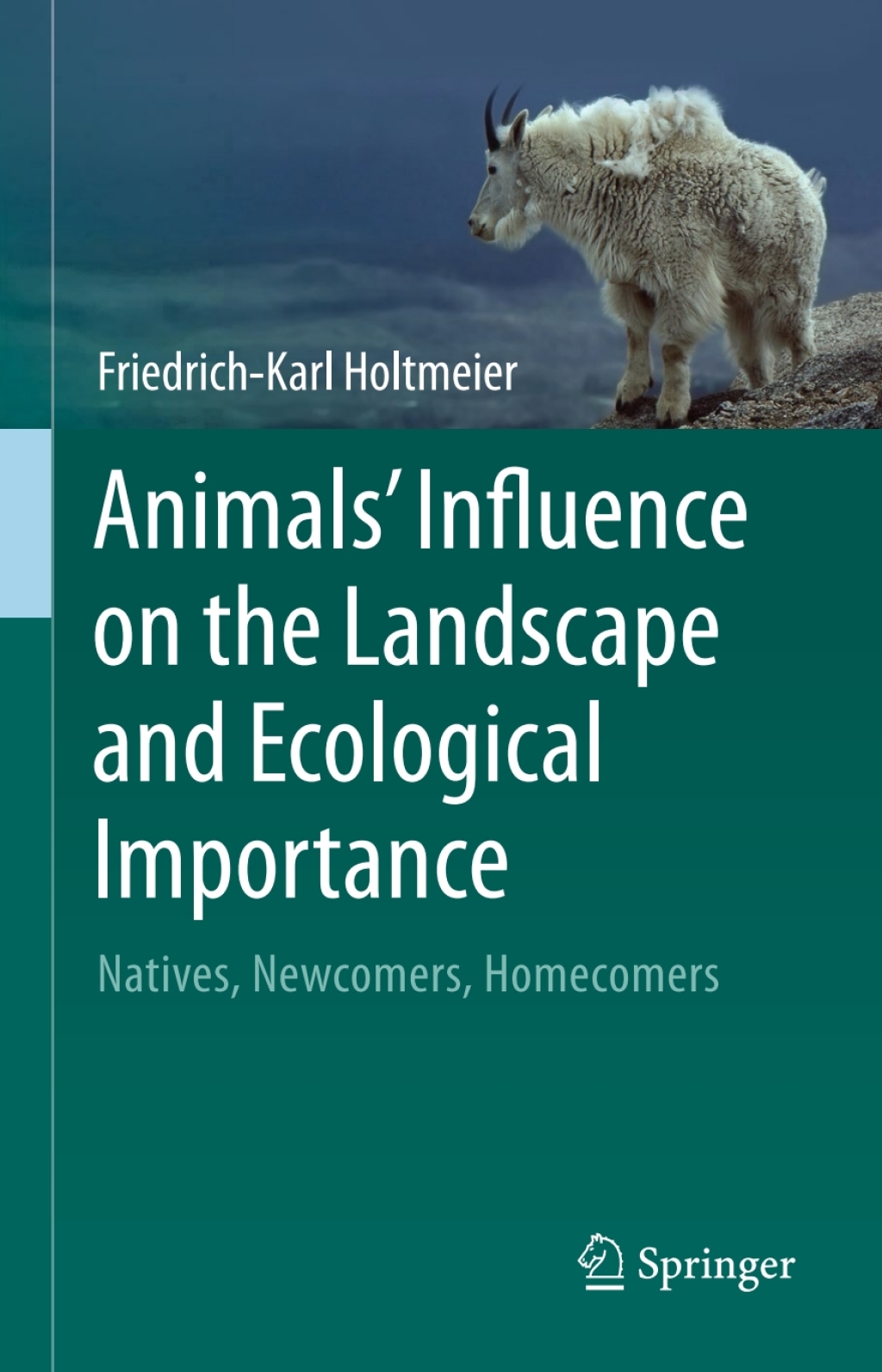 Animals' Influence on the Landscape and Ecological Importance Natives, Newcomers, Homecomers 