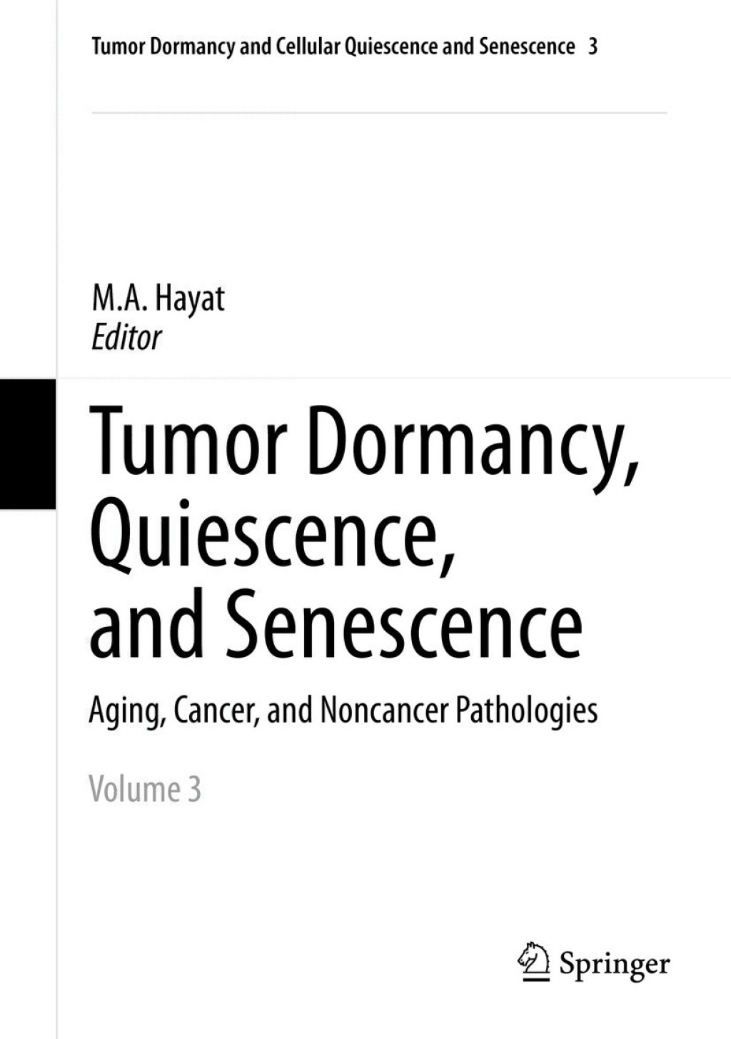 Tumor Dormancy, Quiescence, and Senescence, Vol. 3 Aging, Cancer, and Noncancer Pathologies 