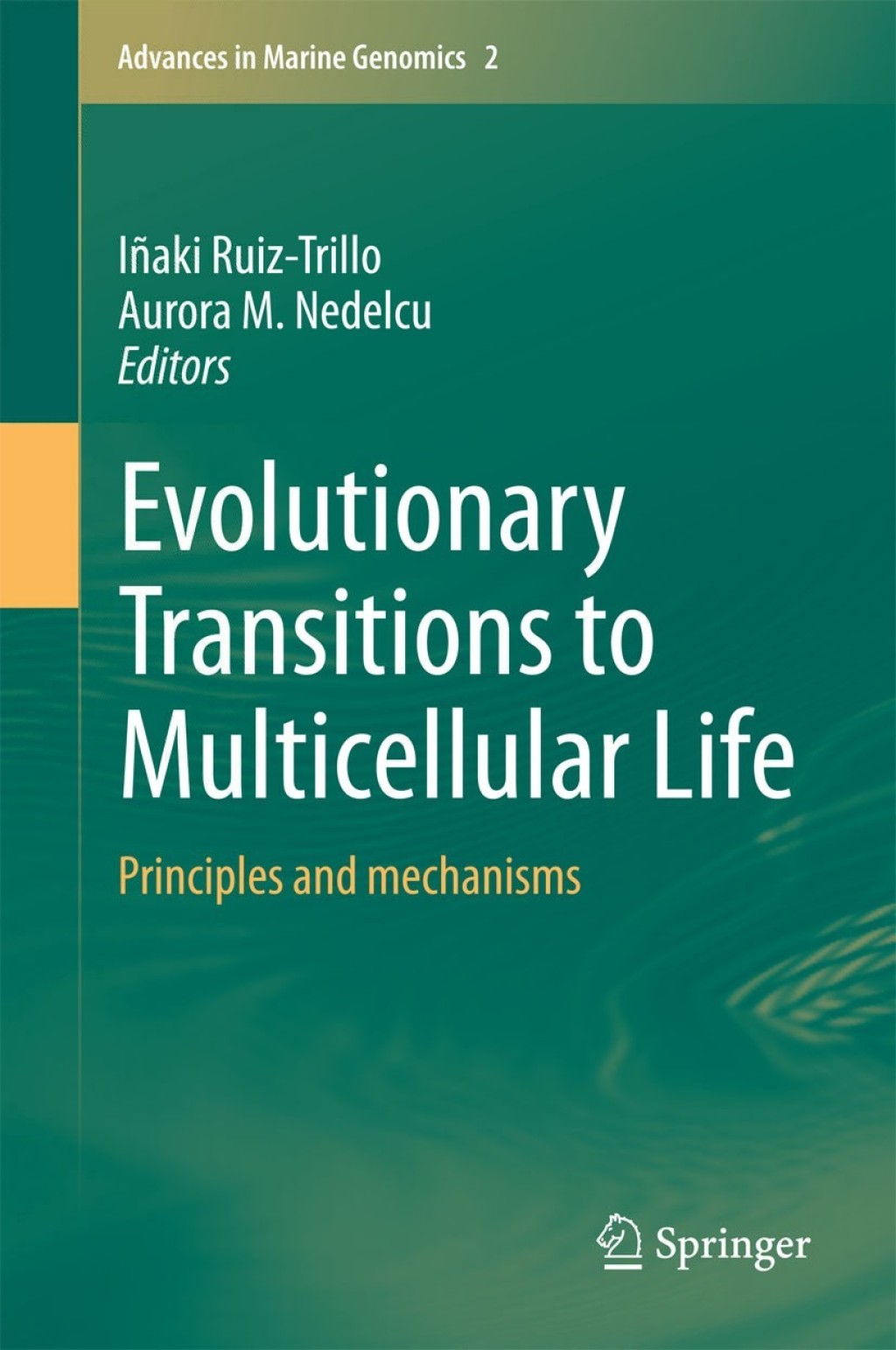 Evolutionary Transitions to Multicellular Life Principles and mechanisms 