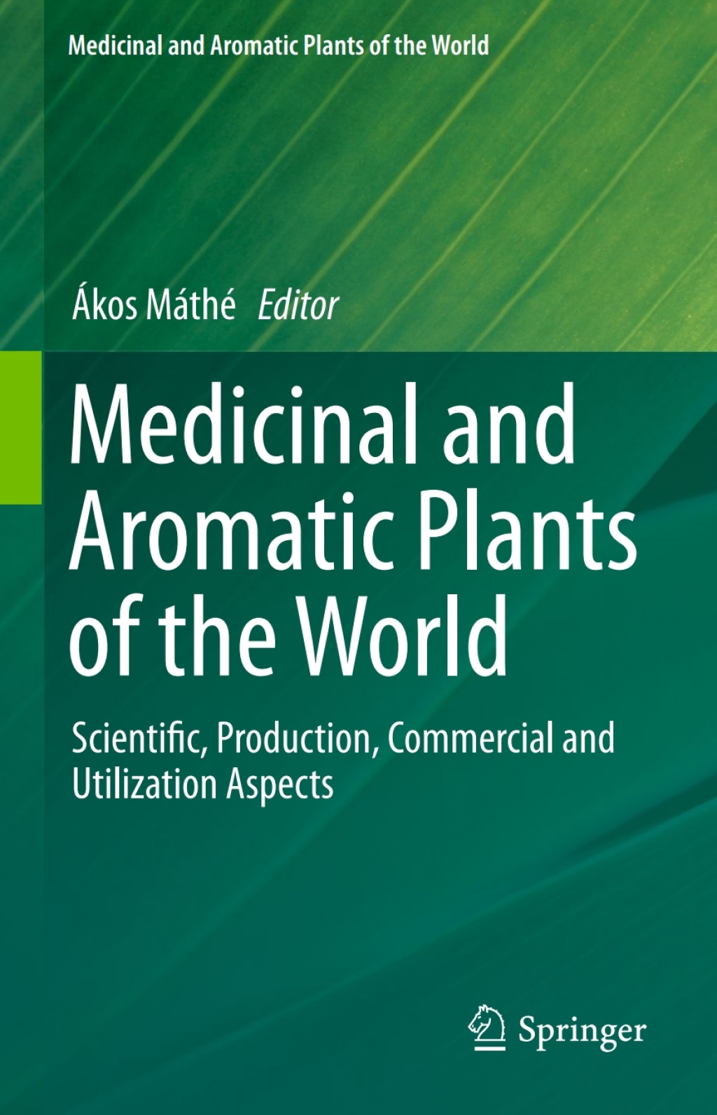 Medicinal and Aromatic Plants of the World Scientific, Production, Commercial and Utilization Aspects 