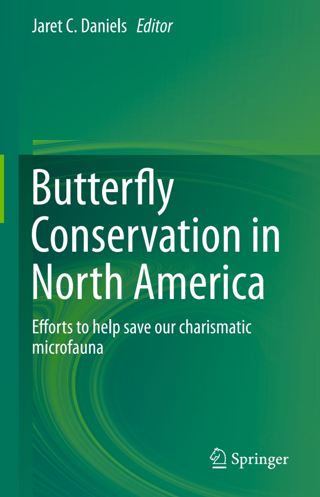 Butterfly Conservation in North America Efforts to help save our charismatic microfauna 
