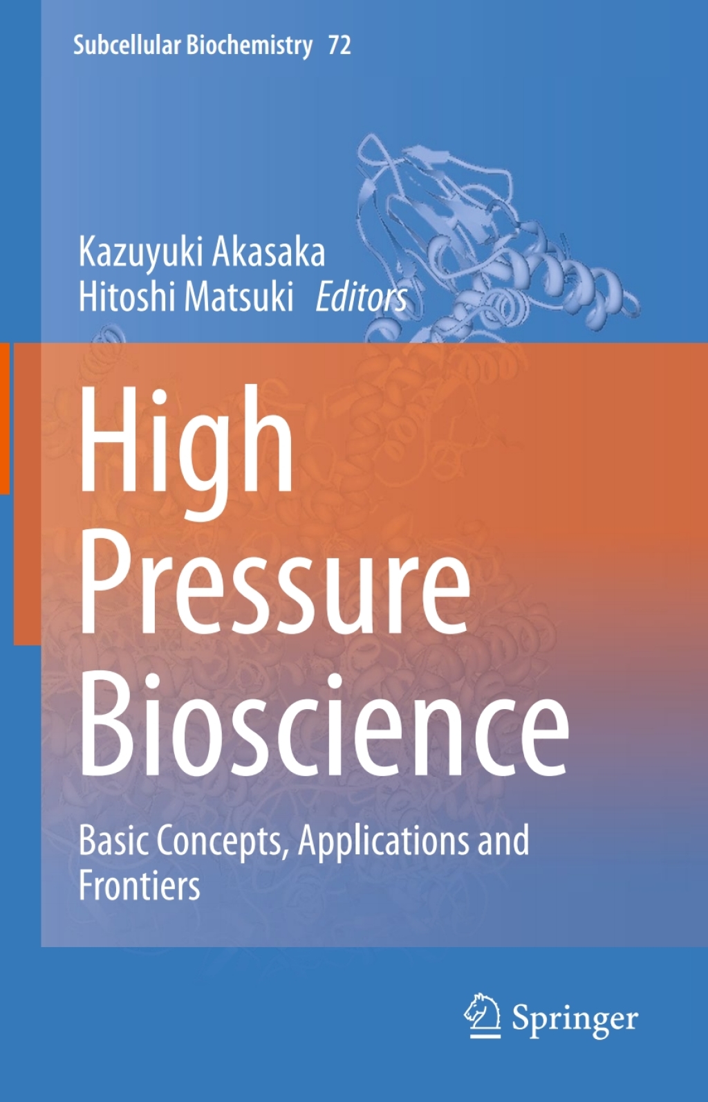 High Pressure Bioscience Basic Concepts, Applications and Frontiers 