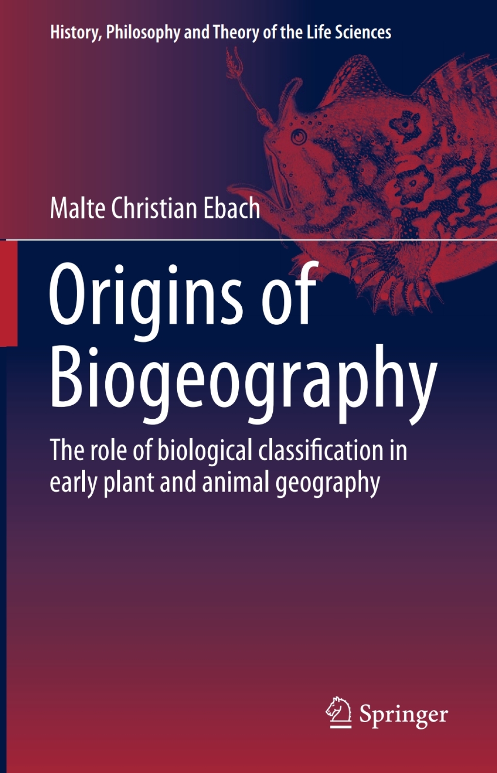Origins of Biogeography The role of biological classification in early plant and animal geography 