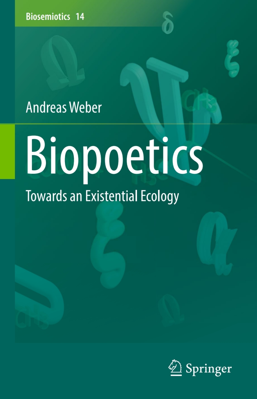 Biopoetics Towards an Existential Ecology 