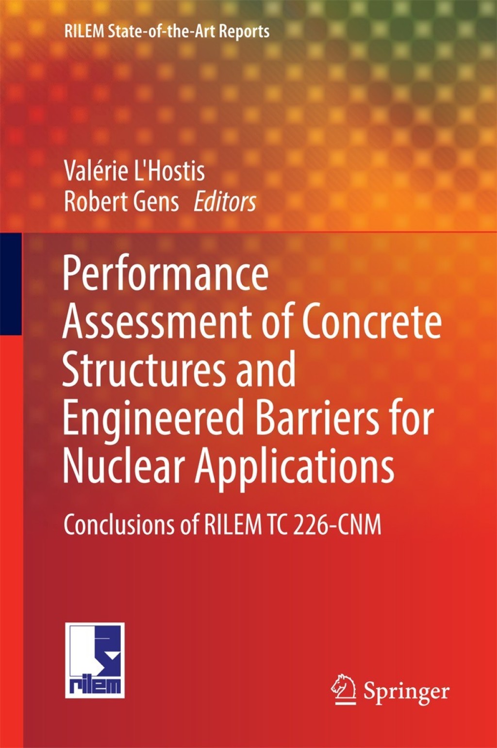 Performance Assessment of Concrete Structures and Engineered Barriers for Nuclear Applications Conclusions of RILEM TC 226-CNM 