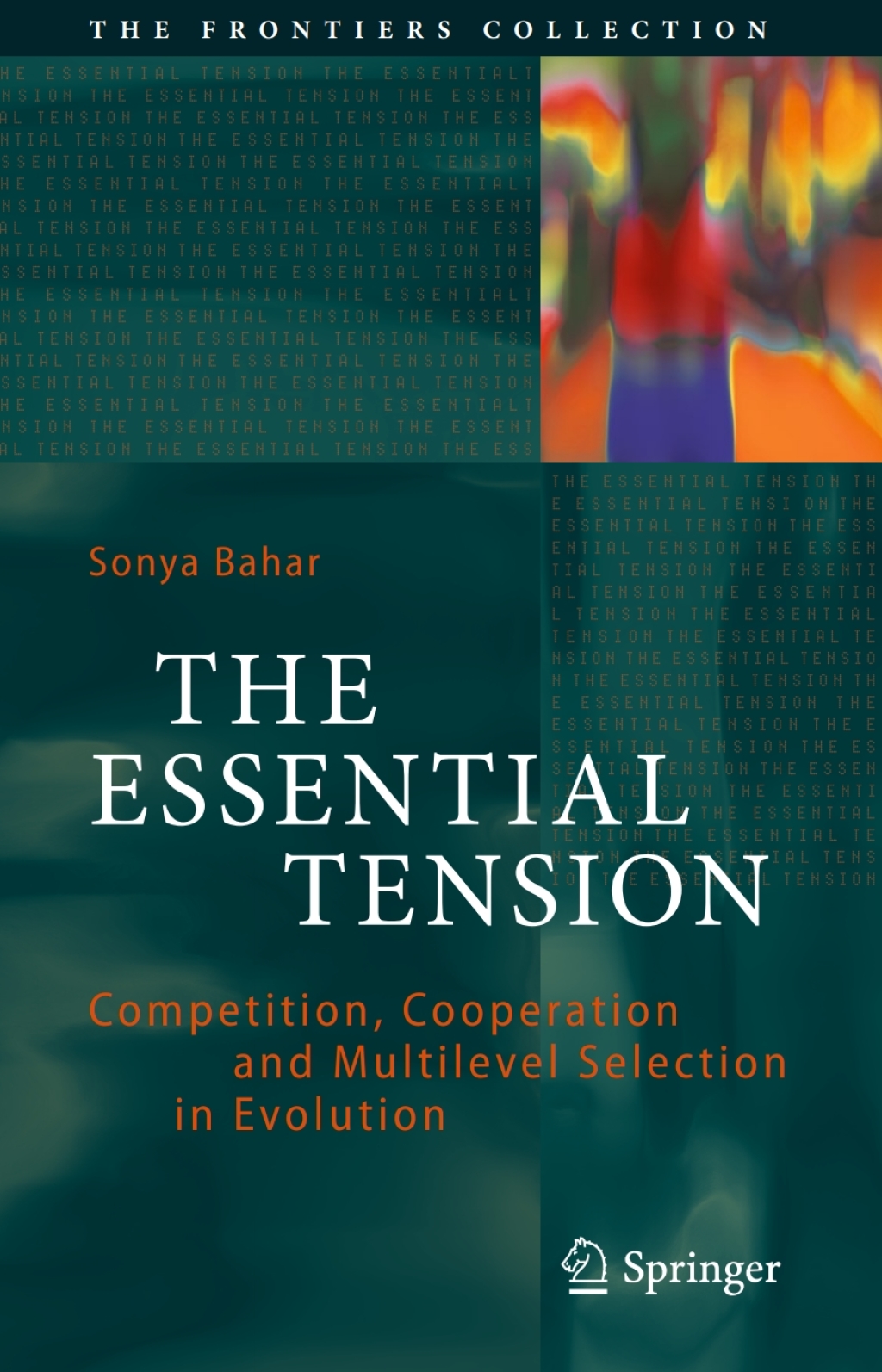 The Essential Tension Competition, Cooperation and Multilevel Selection in Evolution 