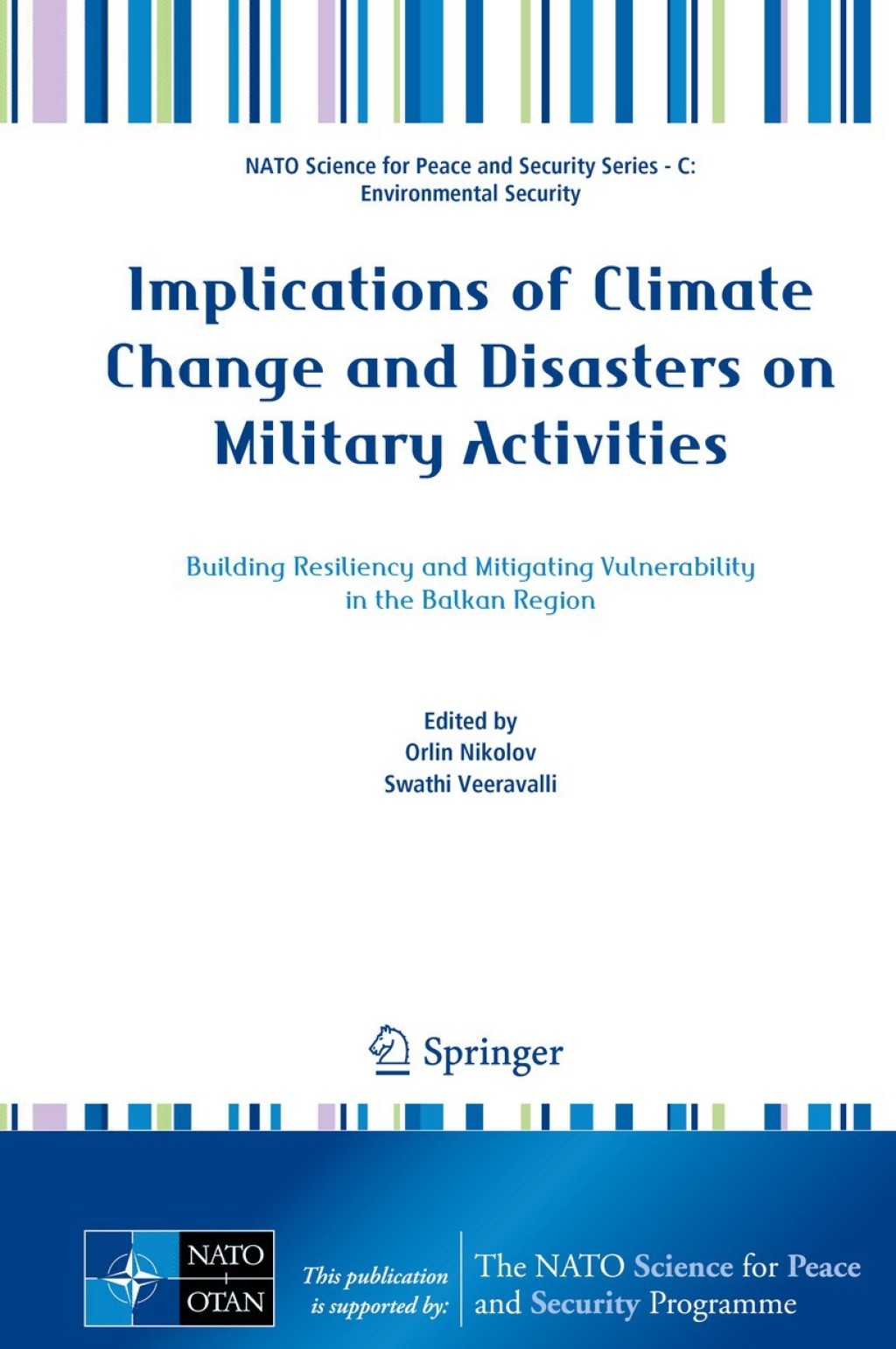 Implications of Climate Change and Disasters on Military Activities Building Resiliency and Mitigating Vulnerability in the Balkan Region 