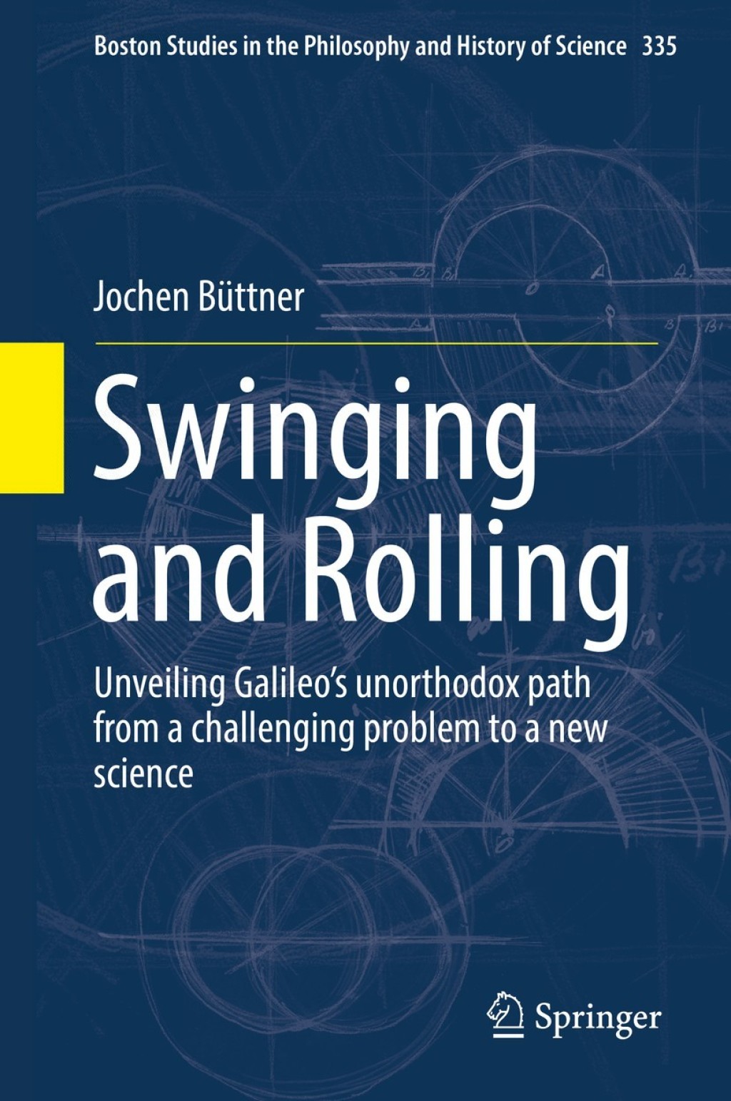 Swinging and Rolling Unveiling Galileo's unorthodox path from a challenging problem to a new science 