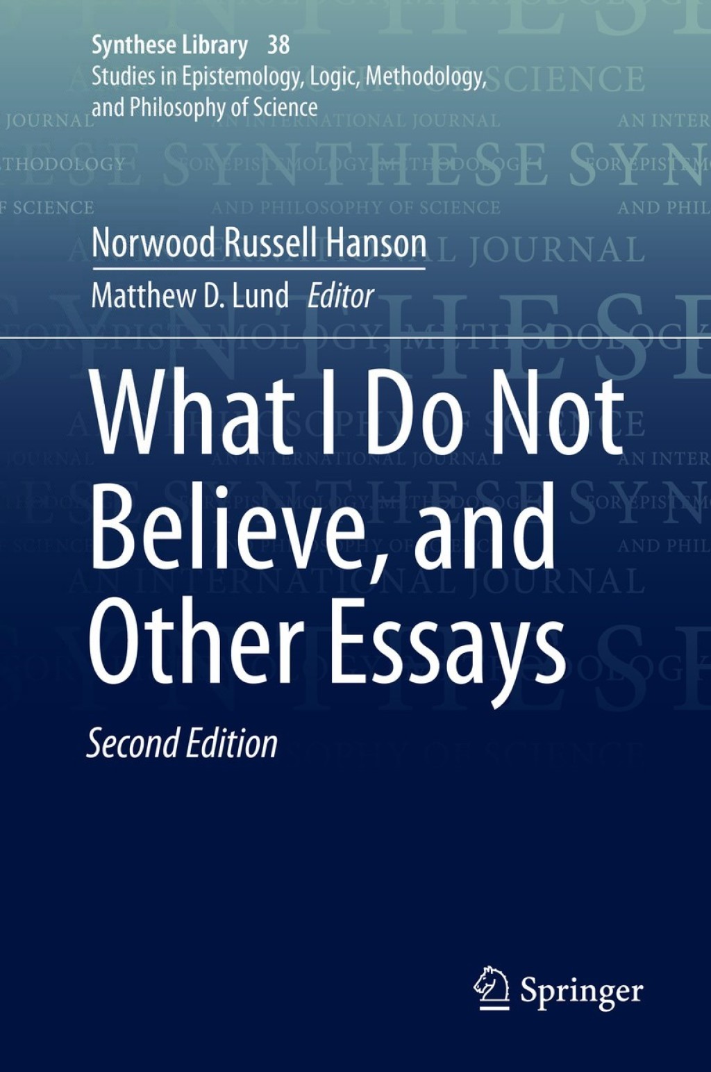 What I Do Not Believe, and Other Essays 2nd Edition