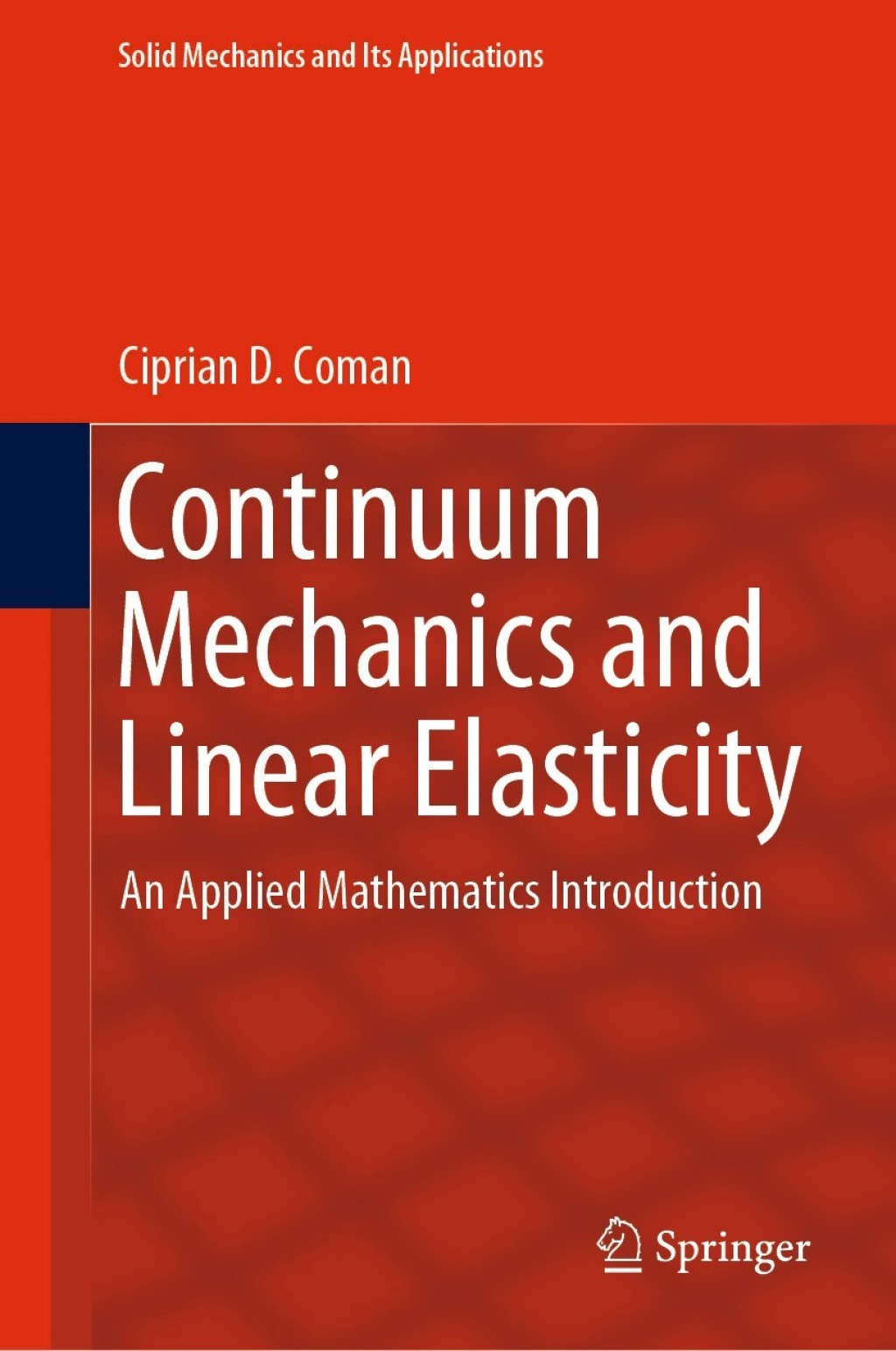Continuum Mechanics and Linear Elasticity An Applied Mathematics Introduction 